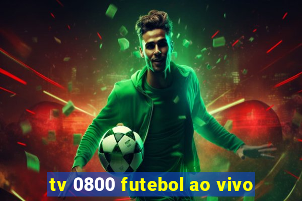 tv 0800 futebol ao vivo